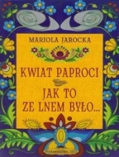 Kwiat paproci Jak to ze lnem było