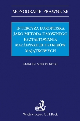 Intercyza europejska jako metoda kształtowania małżeńskich ustrojów majątkowych - Marcin Sokołowski