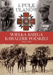 Wielka Księga Kawalerii Polskiej 1918-1939 tom 8 - Opracowanie zbiorowe