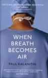 When Breath Becomes Air Kalanithi Paul