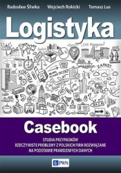 Logistyka Casebook - Rokicki Wojciech, Śliwka Radosław, Lus Tomasz