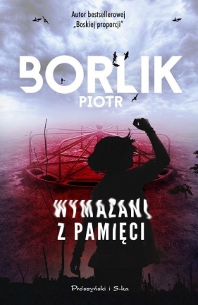 Wymazani z pamięci - Borlik Piotr