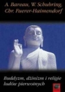 Buddyzm Dżinizm Religie ludów pierwotnych  Bareau Andre, Schubring Walter, Furer-Haimendorf Christoph