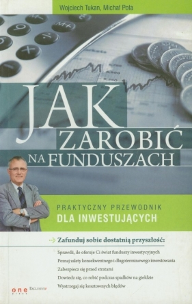 Jak zarobić na funduszach - Tukan Wojciech, Poła Michał