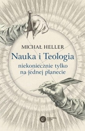 Nauka i Teologia - niekoniecznie tylko na jednej planecie - Michał Heller