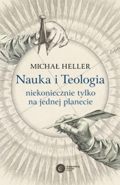 Nauka i Teologia - niekoniecznie tylko na jednej planecie - Heller Michał