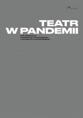 Teatr w pandemii - Opracowanie zbiorowe