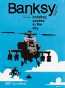 Banksy. Building Castles in the Sky Stefano Antonelli, Gianluca Marziani