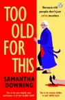Too Old For This Samantha Downing