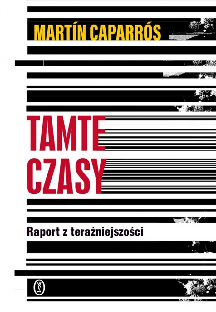 <img src='https://webimage.pl/pics/677/5/d9788308085677.jpg' style='height:440px' /> Tamte czasy. Raport z teraźniejszości
