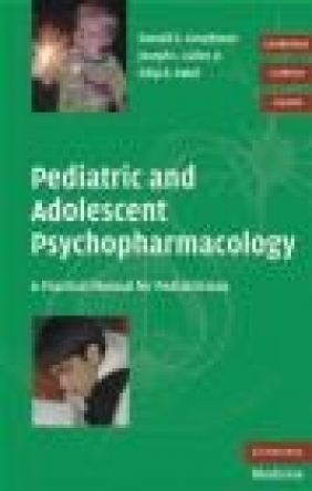 Pediatric and Adolescent Psychopharmacology Dilip R. Patel, Joseph L. Calles, Donald E. Greydanus