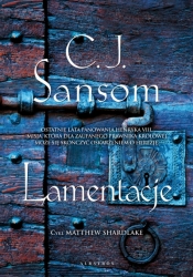 Matthew Shardlake. Tom 6. Lamentacje - C.J. Sansom