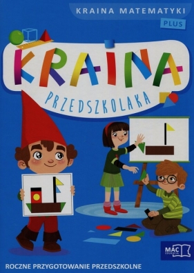 Kraina przedszkolaka Kraina matematyki Plus - Szurowska Beata