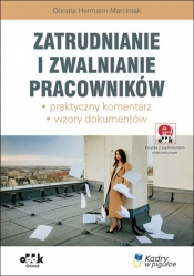 Zatrudnianie i zwalnianie pracowników praktyczny komentarz wzory dokumentów