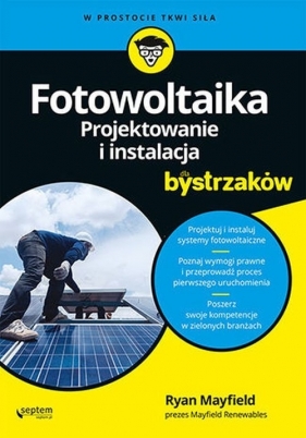 Fotowoltaika. Projektowanie i instalacja dla bystrzaków - Mayfield Ryan