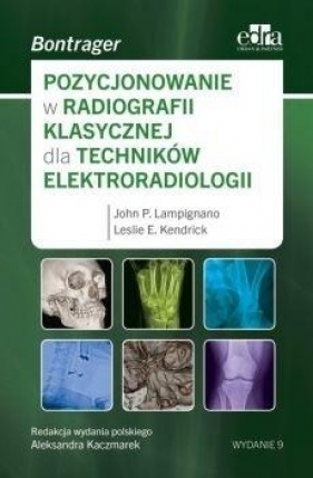 Pozycjonowanie w radiologii klasycznej dla... - Lampignano J.P., Kendrick L.E.