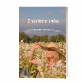 Z szelestu snów - Agnieszka Krokowicz