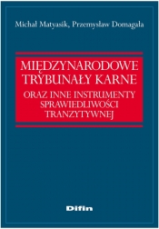 Międzynarodowe trybunaly karne oraz instrumenty sprawiedliwości tranzytywnej