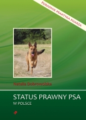 Status prawny psa w Polsce Poradnik praktyka psiarza - Dobrowolska Natalia