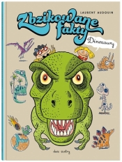 Zbzikowane fakty. Dinozaury - Laurent Audouin