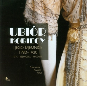 Ubiór kobiecy i jego tajemnice - <br />