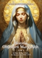 Historia Objawień Maryjnych. Tom 2. Od Rue du Bac 1830 r. do Balasar, lata 1944-1955 - Wincenty Łaszewski