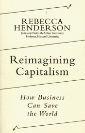 Reimagining Capitalism - Henderson Rebecca