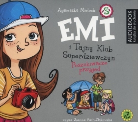 Emi i Tajny Klub Superdziewczyn Tom 7 Poszukiwacze przygód (Audiobook) - Agnieszka Mielech
