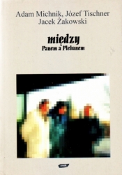 Między panem a plebanem - Adam Michnik, Józef Tischner