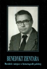 Benedykt Zientara (15 VI 1928 - 11 V 1983) Dorobek i miejsce w