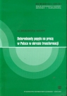 Determinanty popytu na pracę w Polsce w okresie transformacji Rogut Aleksandra