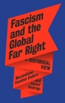 Fascism and the Global Far Right. A Historical View Maximiliano Fuentes Codera