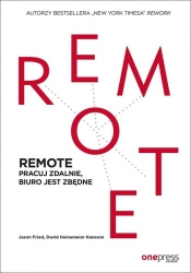 REMOTE Pracuj zdalnie, biuro jest zbędne (Uszkodzona okładka) - Jason Fried, David Heinemeier Hansson