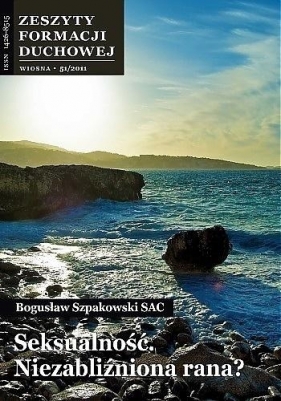 Zeszyty Formacji Duchowej nr 51 Seksualność... - Bogusław Szpakowski SAC