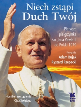 Niech zstąpi Duch Twój. - Adam Bujak, Ryszard Rzepecki