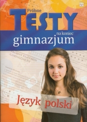 Próbne testy na koniec gimnazjum Język polski