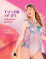 Taylor Swift. Za kulisami piosenek