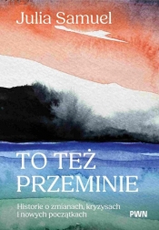 To też przeminie - Julia Samuel