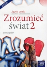 Zrozumieć świat. Klasa 2. Podręcznik do języka polskiego dla zasadniczej Nowosielska Elżbieta, Szydłowska Urszula