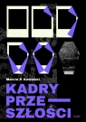 Kadry przeszłości Marcin P. Kowalski