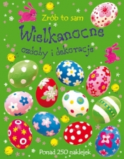 Zrób to sam. Wielkanocne ozdoby i dekoracje - Praca zbiorowa