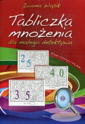 Tabliczka mnożenia dla małego detektywa (Uszkodzona okładka) - Iwona Wąsik