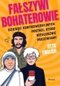 Fałszywi bohaterowie. Dziesięć kontrowersyjnych postaci, które niesłusznie podziwiamy - Otto English
