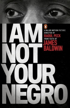 I Am Not Your Negro - Baldwin James