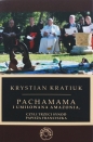 Pachamama i umiłowana Amazonia, czyli trzeci synod papieża Franciszka - Krystian Kratiuk