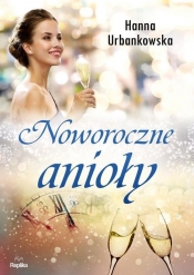 Noworoczne anioły - Hanna Urbankowska