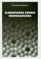 Elementarna chemia nieorganiczna - Mastalerz Przemysław