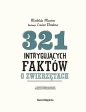 321 intrygujących faktów o zwierzętach - Mathilda Masters