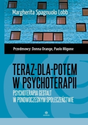 Teraz-dla-potem w psychoterapii - Margherita Spagnuolo Lobb