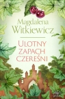 Ulotny zapach czereśni Magdalena Witkiewicz